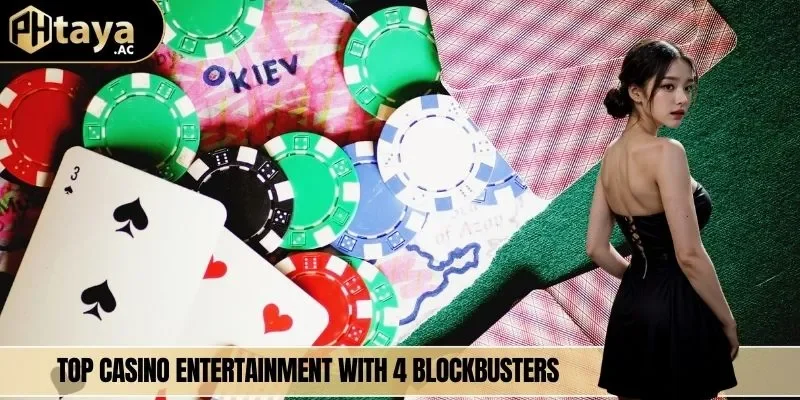 Top casino entertainment with 4 blockbusters