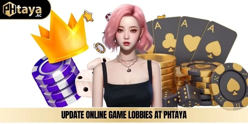 Update online game lobbies at phtaya