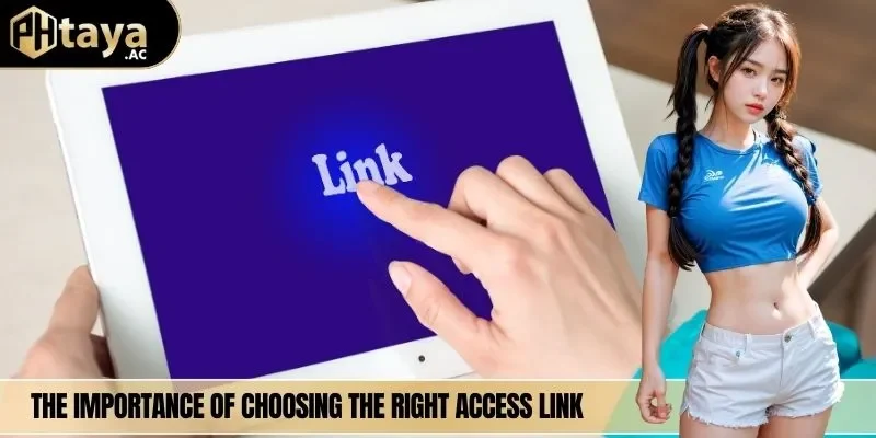 The importance of choosing the right access link